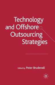 Title: Technology and Offshore Outsourcing Strategies, Author: P. Brudenall