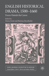 Title: English Historical Drama, 1500-1660: Forms Outside the Canon, Author: Barbara Ravelhofer