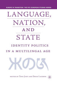 Title: Language, Nation and State: Identity Politics in a Multilingual Age, Author: T. Judt