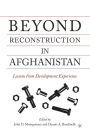 Beyond Reconstruction in Afghanistan: Lessons from Development Experience