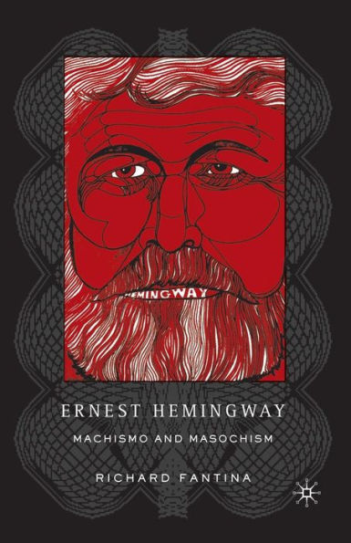 Ernest Hemingway: Machismo and Masochism