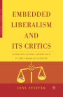 Embedded Liberalism and its Critics: Justifying Global Governance in the American Century