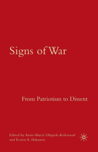 Title: Signs of War: From Patriotism to Dissent, Author: A. Obajtek-Kirkwood