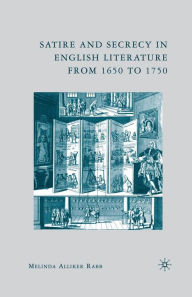 Title: Satire and Secrecy in English Literature from 1650 to 1750, Author: M. Rabb