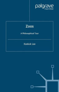 Title: Zoos: A Philosophical Tour, Author: K. Lee
