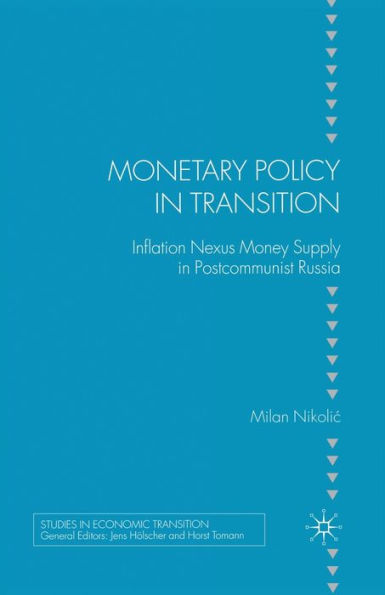 Monetary Policy in Transition: Inflation Nexus Money Supply in Postcommunist Russia