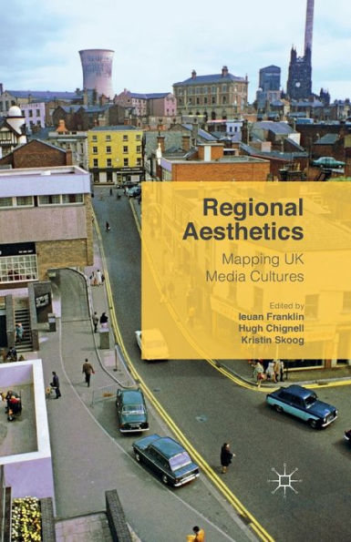 Regional Aesthetics: Mapping UK Media Cultures