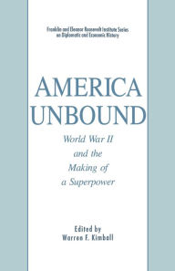 Title: America Unbound: World War II and the Making of a Superpower, Author: W. Kimball