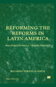 Title: Reforming the Reforms in Latin America: Macroeconomics, Trade, Finance, Author: NA NA