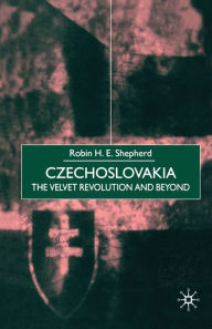 Title: Czechoslovakia: The Velvet Revolution and Beyond, Author: NA NA
