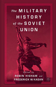 Title: The Military History of the Soviet Union, Author: F. Kagan