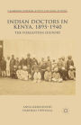 Indian Doctors in Kenya, 1895-1940: The Forgotten History