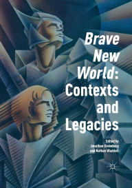 Title: 'Brave New World': Contexts and Legacies, Author: Jonathan Greenberg