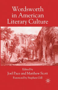 Title: Wordsworth in American Literary Culture, Author: J. Pace
