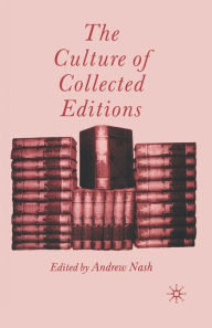 Title: The Culture of Collected Editions, Author: A. Nash