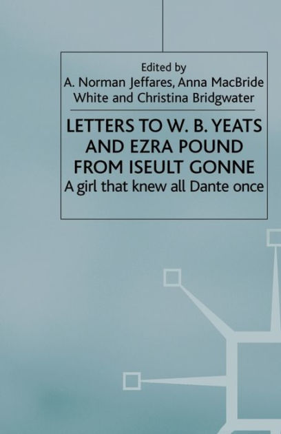 Letters to and Ezra Pound from Iseult Gonne: A Girl That