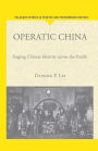 Operatic China: Staging Chinese Identity Across the Pacific