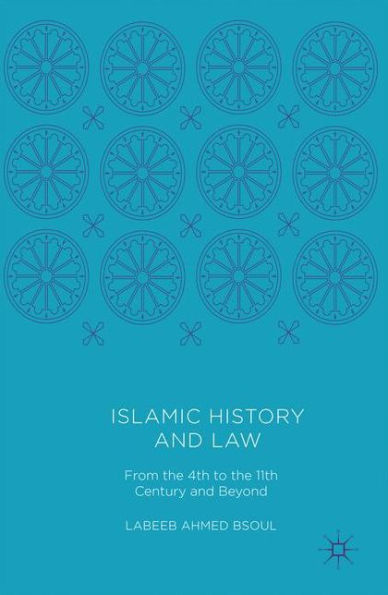 Islamic History and Law: From the 4th to the 11th Century and Beyond