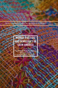 Title: Women, Politics, and Democracy in Latin America, Author: Tomïs Dosek