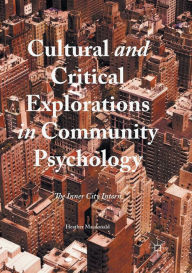 Title: Cultural and Critical Explorations in Community Psychology: The Inner City Intern, Author: Heather Macdonald