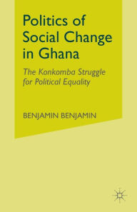 Title: Politics of Social Change in Ghana, Author: B. Talton