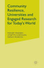 Community Resilience, Universities and Engaged Research for Today's World