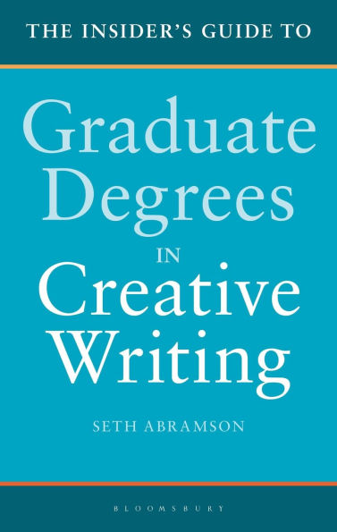 The Insider's Guide to Graduate Degrees in Creative Writing