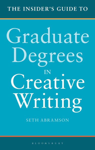 The Insider's Guide to Graduate Degrees in Creative Writing