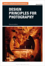 Design Principles for Photography / Edition 2