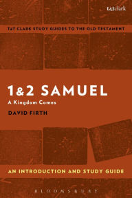 Title: 1 & 2 Samuel: An Introduction and Study Guide: A Kingdom Comes, Author: David Firth