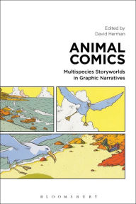Title: Animal Comics: Multispecies Storyworlds in Graphic Narratives, Author: Bloomsbury Academic