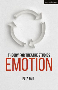 Title: Theory for Theatre Studies: Emotion, Author: Peta Tait