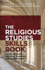 Title: The Religious Studies Skills Book: Close Reading, Critical Thinking, and Comparison, Author: Eugene V. Gallagher