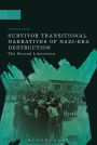 Survivor Transitional Narratives of Nazi-Era Destruction: The Second Liberation