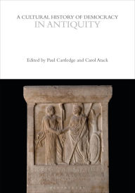 Title: A Cultural History of Democracy in Antiquity, Author: Paul Cartledge