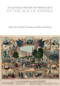 Title: A Cultural History of Democracy in the Age of Empire, Author: Tom Brooking