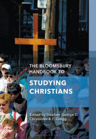 Title: The Bloomsbury Handbook to Studying Christians, Author: George D. Chryssides