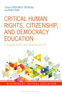 Critical Human Rights, Citizenship, and Democracy Education: Entanglements and Regenerations
