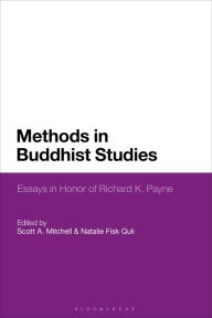 Title: Methods in Buddhist Studies: Essays in Honor of Richard K. Payne, Author: Scott A. Mitchell
