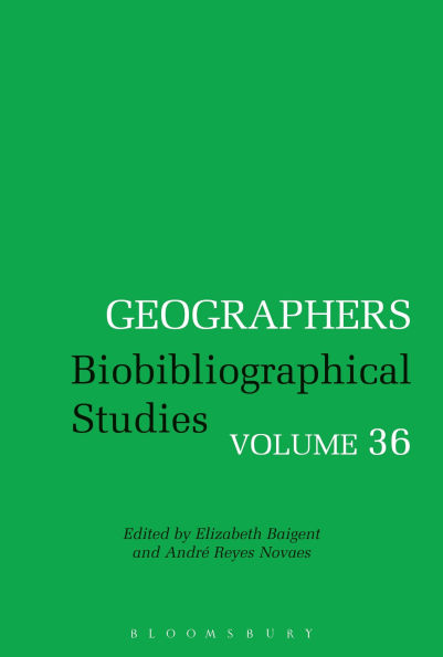 Geographers: Biobibliographical Studies, Volume 36