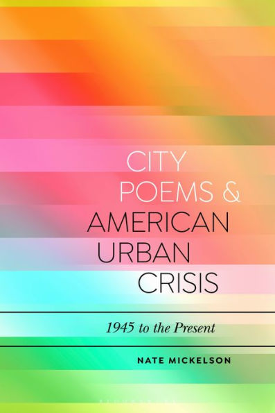 City Poems and American Urban Crisis: 1945 to the Present