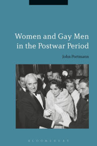 Title: Women and Gay Men in the Postwar Period, Author: John Portmann