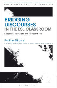 Title: Bridging Discourses in the ESL Classroom: Students, Teachers and Researchers, Author: Pauline Gibbons