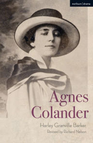 Title: Agnes Colander, Author: Harley Granville Barker