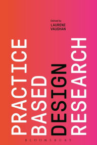 Title: Practice-Based Design Research, Author: Laurene Vaughan