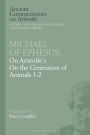 Michael of Ephesus: On Aristotle's On the Generation of Animals 1-2