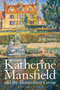 Title: Katherine Mansfield and the Bloomsbury Group, Author: Todd Martin