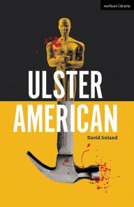 Title: Ulster American, Author: David Ireland
