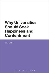 Title: Why Universities Should Seek Happiness and Contentment, Author: Paul Gibbs