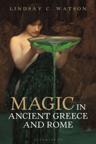 Title: Magic in Ancient Greece and Rome, Author: Lindsay C. Watson